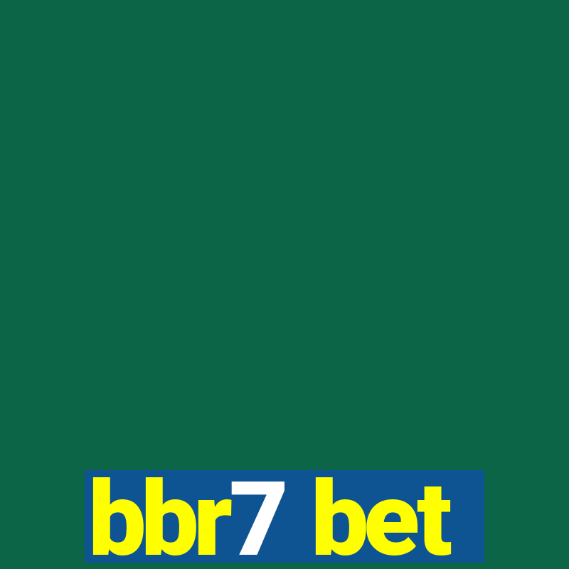 bbr7 bet